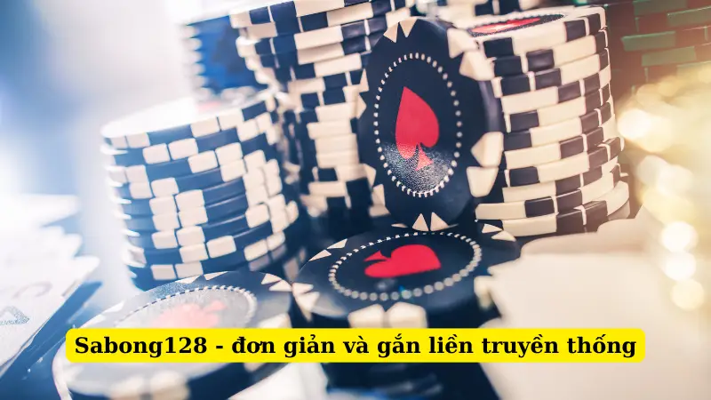 Sabong128 - đơn giản và gắn liền truyền thống